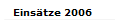 Einstze 2006