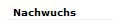 Nachwuchs